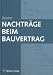 Nachtr&auml;ge beim Bauvertrag
