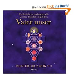 Vater unser: Kabbalistische und universelle Chakra-Meditation mit dem christlichen Gebet