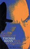 Thomas Mann: Eine Biographie - Klaus Harpprecht