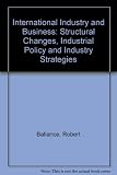 International industry and business : structural change, industrial policy and industry strategies