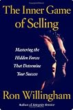 The Inner Game of Selling: Mastering the Hidden Forces that Determine Your Success