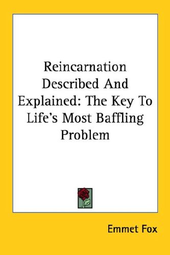 Reincarnation Described And Explained: The Key To Life's Most Baffling Problem under Fox, Emmet in The Books Store