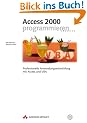 Access 2000 programmieren. Professionelle Anwendungsentwicklung mit Access und VBA