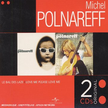 Michel Polnareff - Coffret 2 CD : Le Bal des Laze / love Me Please Love Me - Zortam Music