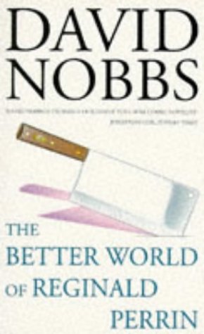 The Better World of Reginald Perrin