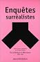 Enqu�tes surr�alistes : De Litt�rature � Minotaure, 1919-1933