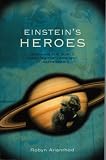 Einstein's Heroes: Imagining the World through the Language of Mathematics