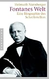 Fontanes Welt: Eine Biographie des Schriftstellers - Helmuth N�rnberger