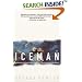 Iceman: Uncovering the Life and Times of a Prehistoric Man Found in an Alpine Glacier