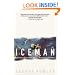 Iceman: Uncovering the Life and Times of a Prehistoric Man Found in an Alpine Glacier