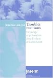 Troubles mentaux. D�pistage et pr�vention chez l'enfant et l'adolescent