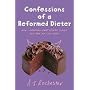Confessions of a Reformed Dieter: How I Dropped Eight Dress Sizes and Took My Life Back