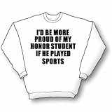 Proud of My Honor Student 2 Sweatshirt