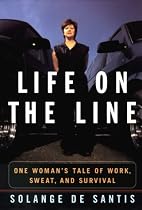 Life on the Line: One Woman's Tale of Work, Sweat, and Survival