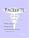 Book Facelifts: A Medical Dictionary, Bibliography, And Annotated Research Guide To Internet References