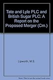 Tate & Lyle PLC and British Sugar plc : a report on the proposed merger
