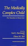 cover of Medically Complex Child: The Transition to Home Care