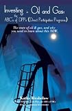 Investing in Oil and Gas: the ABC's of DPPs (Direct Participation Program): The state of Oil & Gas, and why you need to learn about this now