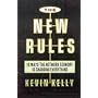 The New Rules for the New Economy: 10 Ways the Network Economy Is Changing Everything