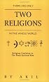 There Are Only Two Religions in the Whole World