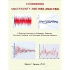 Engineering Uncertainty and Risk Analysis: A Balanced Approach to Probability, Statistics,... by  Sergio E., Ph.D. Serrano