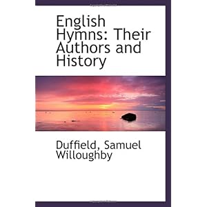 【クリックで詳細表示】English Hymns： Their Authors and History [ペーパーバック]