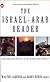 The Israel-Arab Reader: Documentary hist Middle East Conflict 6TH rev Updated Edition