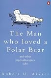 The Man Who Loved a Polar Bear and Other Psychotherapist