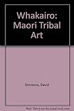 Whakairo : Maori tribal art