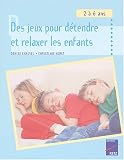 Des jeux pour détendre et relaxer les enfants : 2à 6 ans