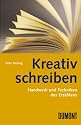 Kreativ schreiben: Handwerk und Techniken des Erz&auml;hlens