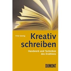 Kreativ schreiben: Handwerk und Techniken des Erz�hlens