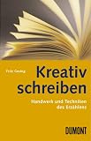 Kreativ schreiben: Handwerk und Techniken des Erz�hlens