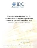 Review IDC Research  / Mercato italiano dei servizi IT: previsioni per il periodo 2004-2009 e scenario competitivo del settore