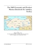 The 2005 Economic and Product Market Databook for Antalya, Turkey