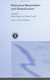 Historical Materialism and Globalisation: Essays on Continuity and Change (Warwick Studies in Globalisation)