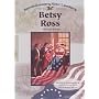Betsy Ross (Revolutionary War Leaders)