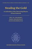 Stealing the Gold: A Celebration of the Pioneering Physics of Sam Edwards (International Series of Monographs on Physics)