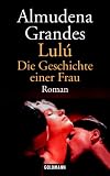 Lulu: Die Geschichte einer Frau - Almudena Grandes