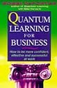 Quantum Learning for Business: How to be More Confident, Effective and Successful at Work