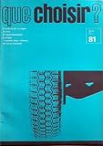 QUE CHOISIR [No 81] du 01/11/1973 - LE POIDS EST PRIS A LA LEGERE 13 PNEUS 10 ORGUES ELECTRONIQUES 15 ANTIGELS 7 APPAREILS PHOTO POLAROID LES PRIX DE L'ELECTRICITE