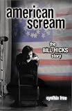 American Scream: The Bill Hicks Story