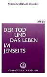 Der Tod und das Leben im Jenseits - Omraam Mikhael Aivanhov