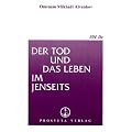 Der Tod und das Leben im Jenseits