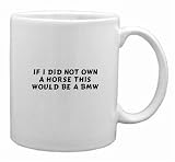 If I did not own a horse this would be a BMW Mug