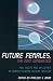 Future Females,  The Next Generation: New Voices and Velocities in Feminist Science Fiction Criticism
