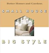 Small House Big Style (Better Homes & Gardens)