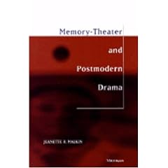 Memory-Theater and Postmodern Drama (Theater: Theory/Text/Performance)