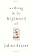 Nothing to Be Frightened Of