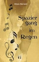 Spaziergang im Regen: Liebesroman